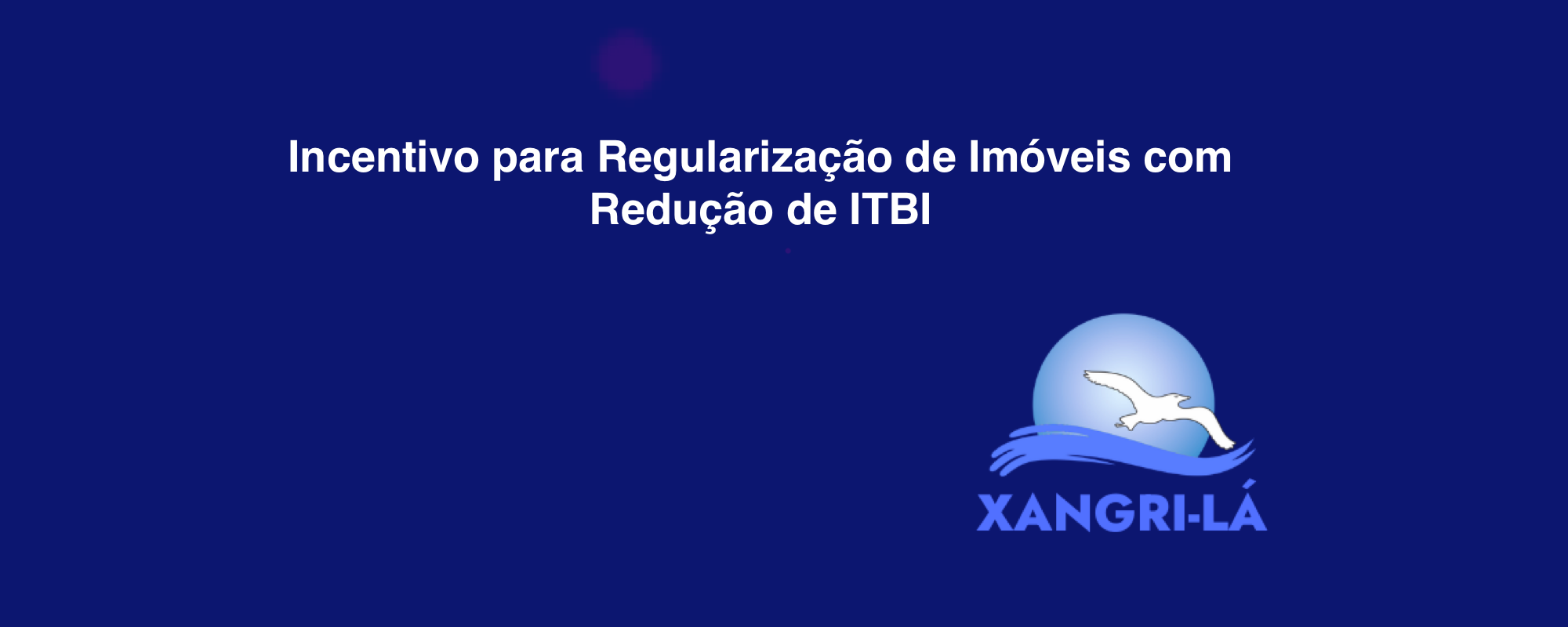 Xangri-Lá concede redução no ITBI para regularização de imóveis — veja como aproveitar o benefício